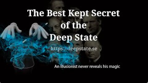 The Best Kept Secret of the Deep State - Episode 9: An illusionist never reveals his magic