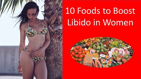 10 Food To boost Libido In Women