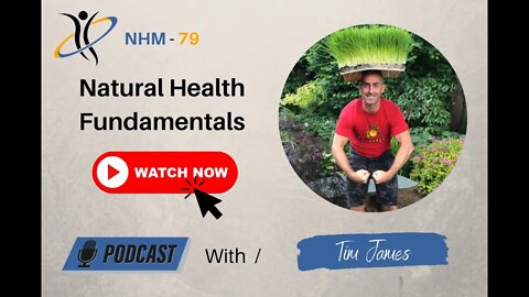 Natural Health Fundamentals w/Tim James
