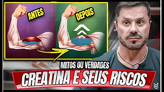 CREATINA E SEUS RISCOS - MITOS OU VERDADES