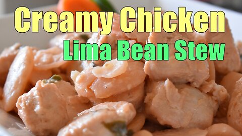 Creamy Chicken & Lima Beans Stew