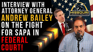 Missouri AG Andrew Bailey on His Plan to Fight for SAPA!