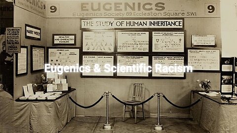 Eugenics & Scientific Racism