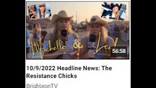 "Headline News: The Resistance Chicks" Oct 9 2022