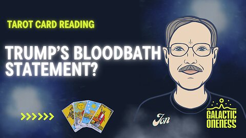 Tarot Reading - Trump's Bloodbath Statement