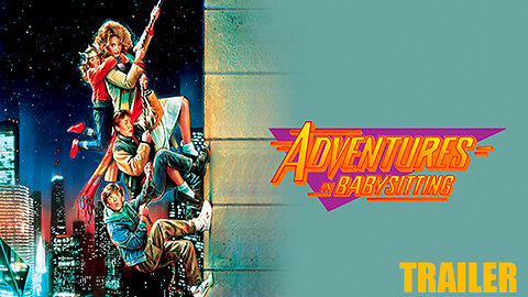 ADVENTURES IN BABYSITTING - OFFICIAL TRAILER - 1987