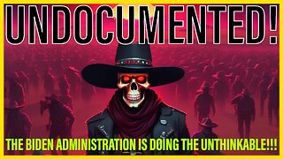 UNDOCUMENTED! | You won't believe what THE BIDEN ADMINISTRATION wants to do!!!