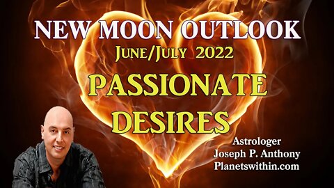New Moon of Passionate Desires!! Astrologer Joseph P Anthony