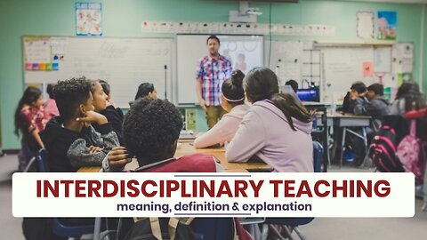 What is INTERDISCIPLINARY TEACHING?