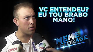 MEME DOWNLOAD - VC ENTEDEU? - EU TOU BRABO [ 4K ]