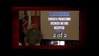 002 Chosen and Predestinated Because We Are Accepted (Ephesians 1:1-6) 2 of 2