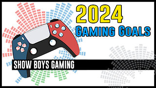 Ep. 175 - 2024 Gaming Goals! Did we accomplish our 2023 goals?