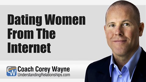 Dating Women From The Internet