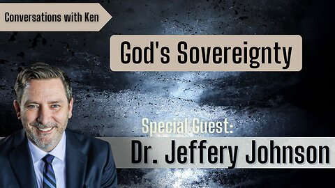 Dr. Jeffery Johnson - God's Sovereignty
