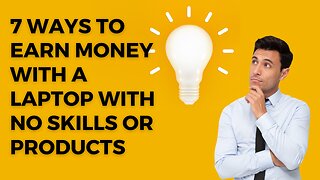 7 ways to earn money with a laptop with no skills or products