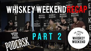 The Podcask Whiskey Weekend Batch 3 RECAP - Part 2