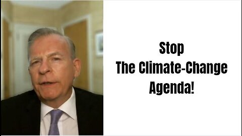 Stop The Climate-Change Agenda!