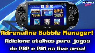 Adrenaline Bubble Manager - Adicione atalhos para jogos de PSP e PS1 na Live Area do PS VITA!