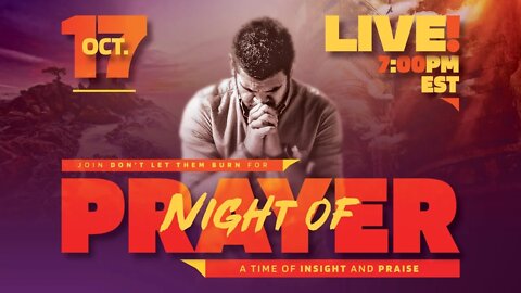 Don't Let Them Burn Present: Night of Prayer Live Stream