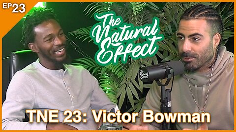 The Natural Effect Podcast EP 23: Son of Dr. Sebi - Victor Bowman