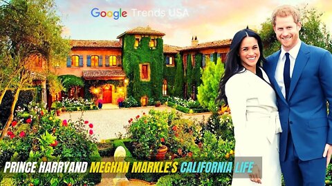 PRINCE HARRYAND MEGHAN MARKLE'S CALIFORNIA LIFE