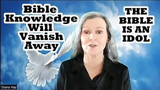 Bible Knowledge Will Vanish Away