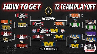 How to Get 12 Team Playoff In College Football Revamped