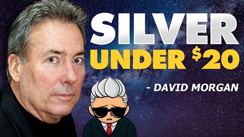 Silver Under $20 | Here’s What You Need to Know - David Morgan