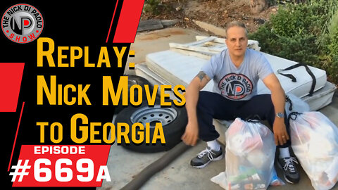 Replay: Nick Moves to Georgia | Nick Di Paolo Show #669a