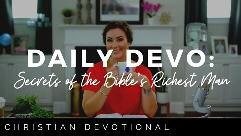 SECRETS OF THE BIBLE'S RICHEST MAN | DAILY DEVOTIONAL FOR WOMEN