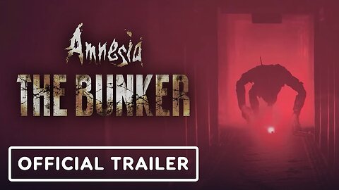 Amnesia: The Bunker - Official Launch Trailer