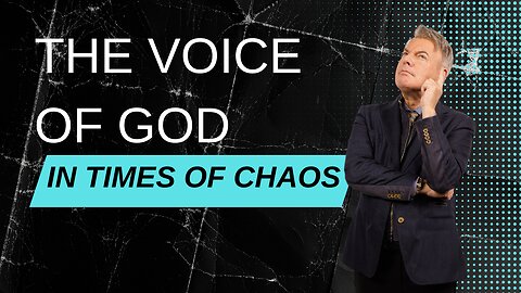 The Voice of God in Times of Chaos | Lance Wallnau