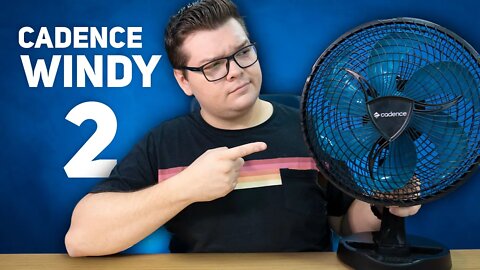 Ventilador Cadence Windy 2 | VALE A PENA OU É FURADA?