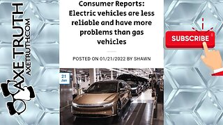 1/19/23 Consumer Reports says Electric Cars are less reliable than Gas Cars