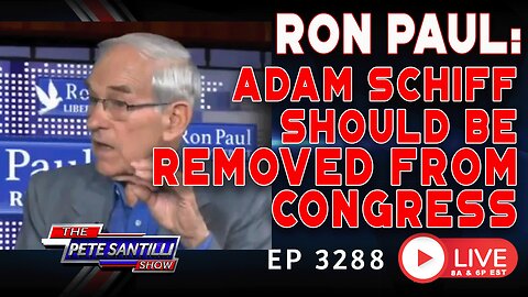 Ron Paul Suggests Adam Schiff Should Be Expelled From Congress | EP 3288-8AM