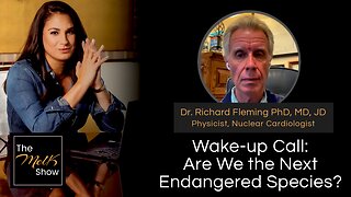 Mel K & Dr. Richard Fleming PhD, MD, JD | Wake-up Call: Are We the Next Endangered Species? | 5-23