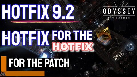 Hotfix for the Hotfix for the Patch // HORIZONS & ODYSSEY 9.2 UPDATE // Elite Dangerous
