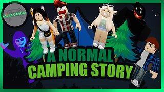 Worst Camping Trip Ever! | Roblox A Normal Camping Story