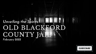 Season 2: Old Blackford County Jail February 2023