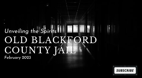 Season 2: Old Blackford County Jail February 2023