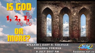 Is God 1, 2, 3, or More? (Gary Colville) | Hosanna Porirua
