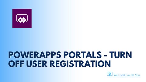 PowerApps Portals - Turn off User Registration
