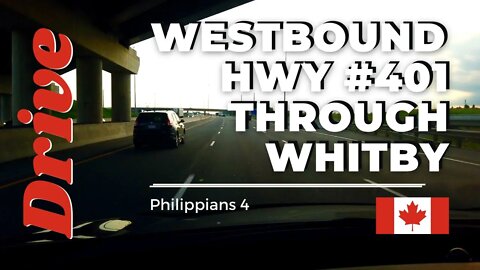 Drive | Highway 401 West Through Whitby, Ontario | Philippians 4