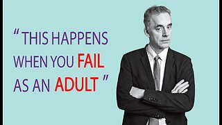 Jordan Peterson - THIS Happens When You Fail As An Adult