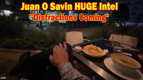 Juan O Savin & David Rodriguez HUGE Intel May 20: "Distractions Coming"