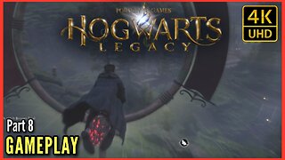 Hogwarts Legacy Gameplay (Part 8)