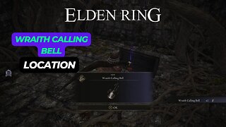 Elden Ring - Where to find Wraith Calling Bell