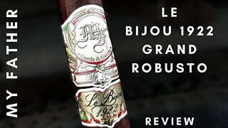 My Father Le Bijou 1922 Grand Robusto Cigar Review