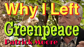 Why Patrick Moore Left Greenpeace