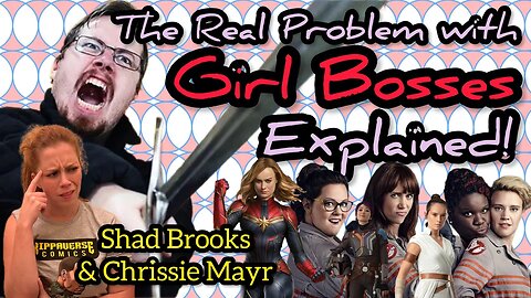 Shad Brooks & Chrissie Mayr Discuss the REAL PROBLEMS with Girl Bosses in TV, Film, and Life!